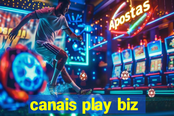 canais play biz